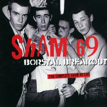 Borstal Breakout: The Complete Sham 69 Live