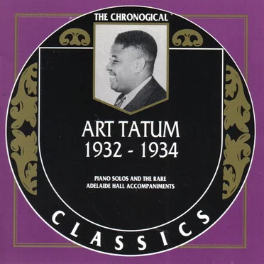 The Chronological Classics: Art Tatum 1932-1934