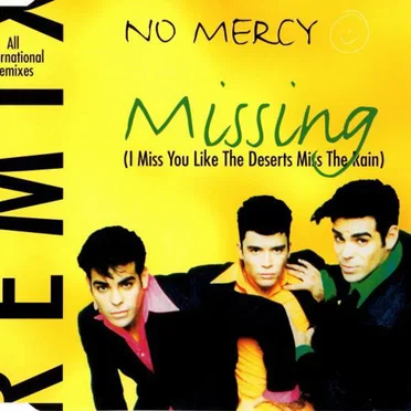 Missing (I Miss You Like the Deserts Miss the Rain) (all international remixes)