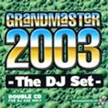 Grandmaster 2003: The DJ Set by Various Artists - album cover