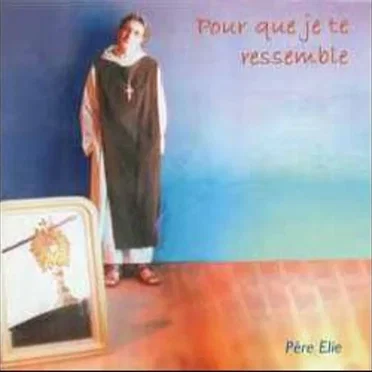Pour que je te ressemble