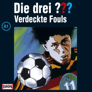 Die drei ??? 81: Verdeckte Fouls by Die drei ??? - album cover