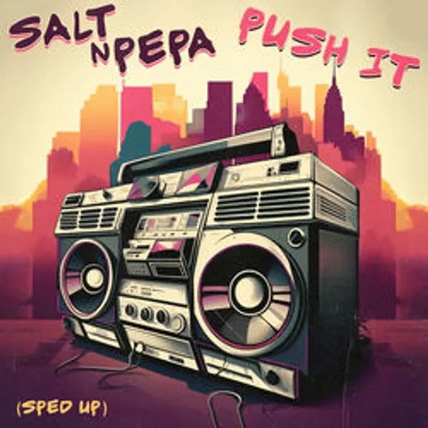 Push It (Re-Recorded - Sped Up)