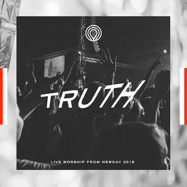 Truth: Live Worship from Newday 2018
