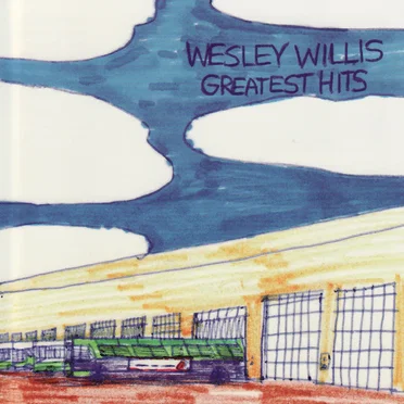 Wesley Willis: Greatest Hits
