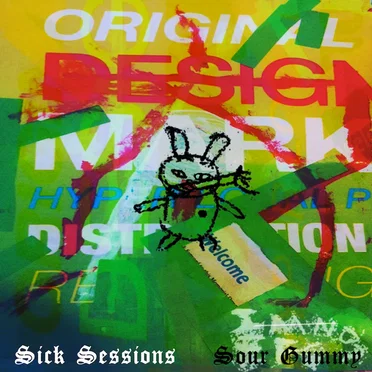 Sick Sessions by Sour Gummy - album cover