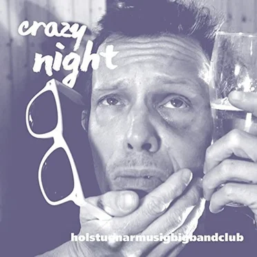 Crazy Night by Holstuonarmusigbigbandclub - album cover
