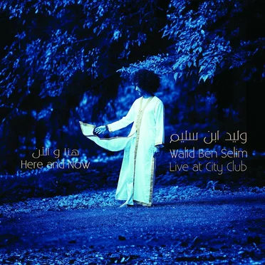 Here and Now: Live at City Club by Walid Ben Selim - album cover
