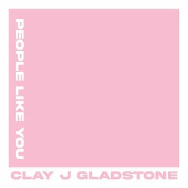 People Like You by Clay J Gladstone - album cover