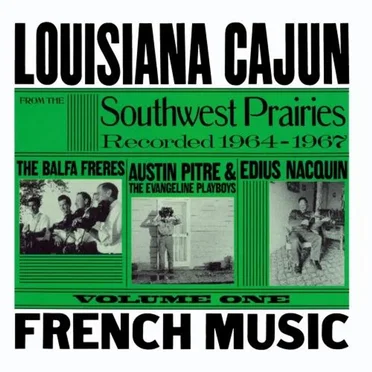 Louisiana Cajun French Music from the Southwest Prairies, Vol. 1 by Various Artists - album cover