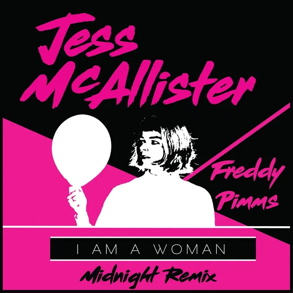 I Am a Woman (Freddy Pimms Midnight remix)