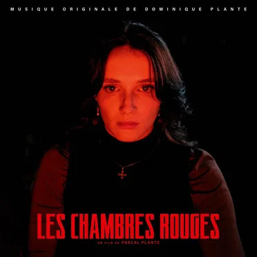 Les chambres rouges - Red Rooms (Original Motion Picture Soundtrack)
