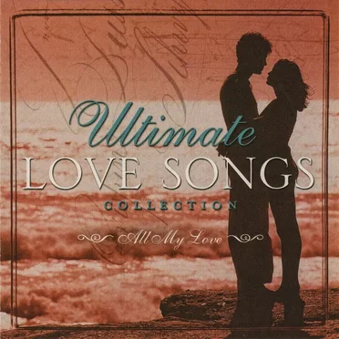 Ultimate Love Songs Collection: All My Love by Various Artists - album cover