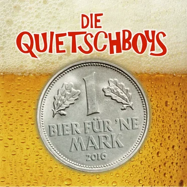 Bier für `ne Mark by Die Quietschboys - album cover