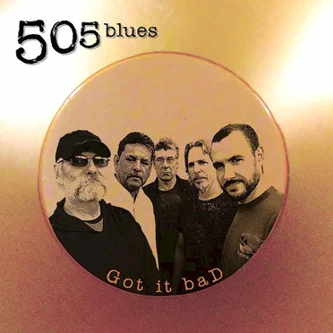 Got It Bad by 505 Blues - album cover