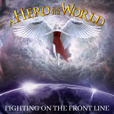 Fighting on the Front Line by A Hero for the World - album cover