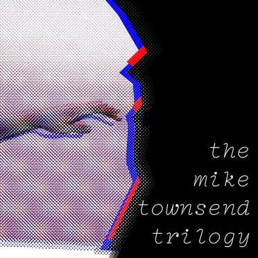 the mike townsend trilogy