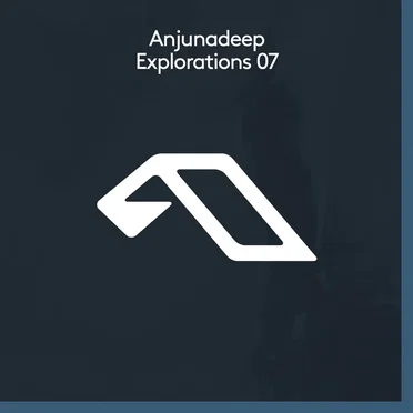Anjunadeep Explorations 07 by Various Artists - album cover