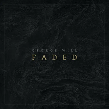 Faded by George Will - album cover