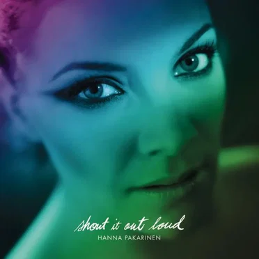 Shout It Out Loud by Hanna Pakarinen - album cover