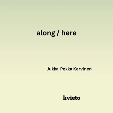 along / here by Jukka-Pekka Kervinen - album cover