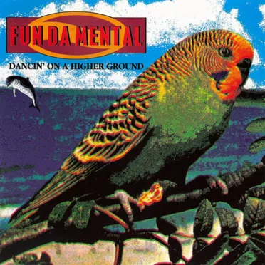 Dancin’ on a Higher Ground by Fun Da Mental - album cover