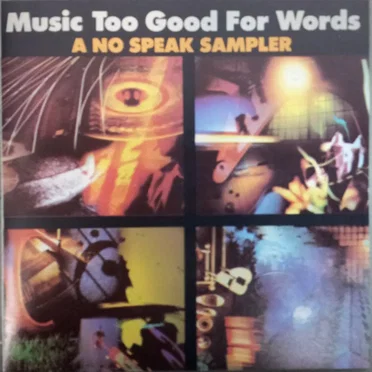 Music Too Good for Words: A No Speak Sampler by Various Artists - album cover