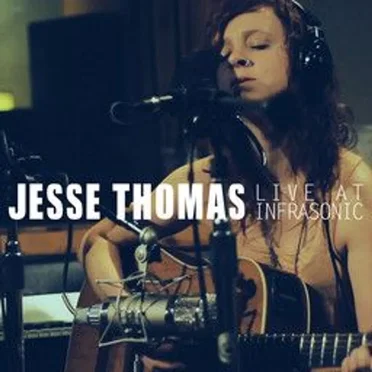Live At Infrasonic by Jesse Thomas - album cover