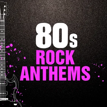80s Rock Anthems by Various Artists - album cover