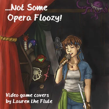 …Not Some Opera Floozy! by Lauren the flute - album cover