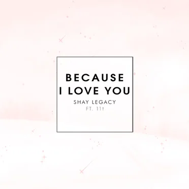 Because I Love You