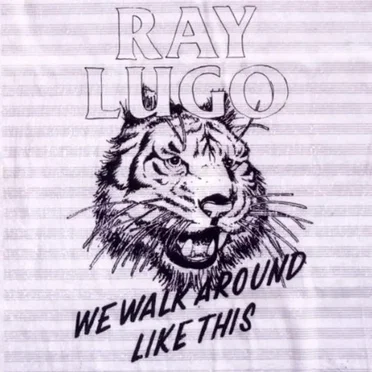 We Walk Around Like This by Ray Lugo - album cover