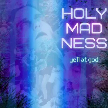 holy madness by Yell at God - album cover