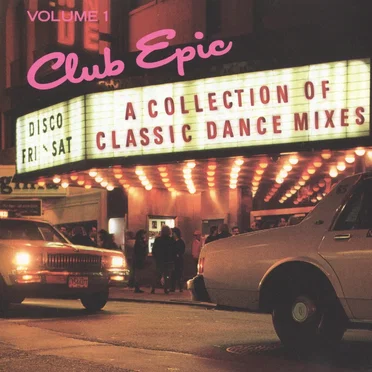 Club Epic: A Collection of Classic Dance Mixes, Volume 1 by Various Artists - album cover