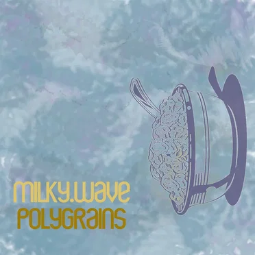 Milky.Wave by Polygrains - album cover