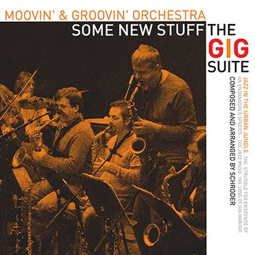 Some New Stuff: The Gig Suite by The Moovin' & Groovin' Orchestra - album cover