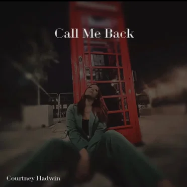 Call Me Back by Courtney Hadwin - album cover