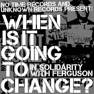 When Is It Going to Change? In Solidarity With Ferguson by Various Artists - album cover