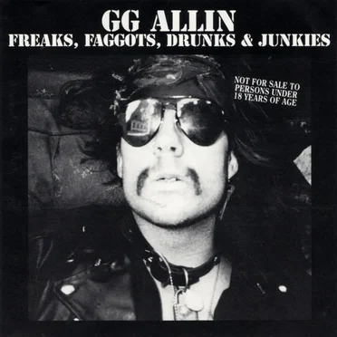 Freaks, Faggots, Drunks & Junkies