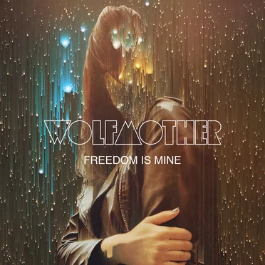 Freedom Is Mine by Wolfmother - album cover