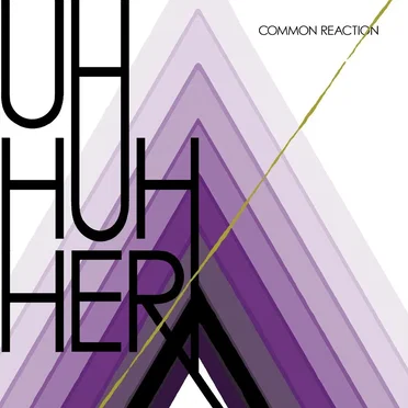 Common Reaction by Uh Huh Her - album cover