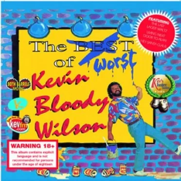 The Worst of Kevin Bloody Wilson