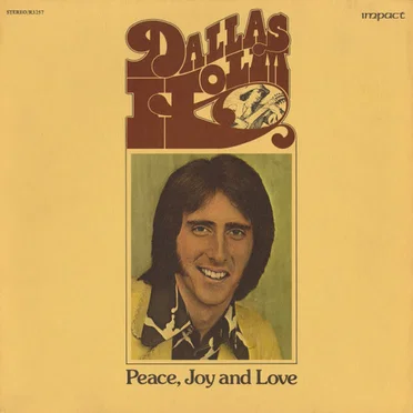 Peace, Joy and Love by Dallas Holm - album cover