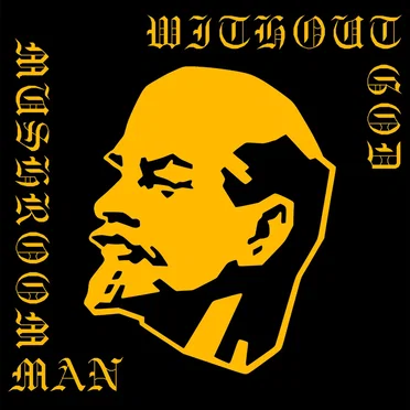 Mushroom Man by Without God - album cover