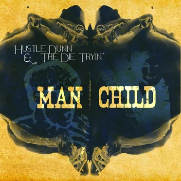 Man Child by Hustle Dunn & The Die Tryin' - album cover