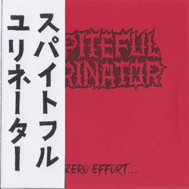 Zero Effort… Maximum Insult by Spiteful Urinator - album cover