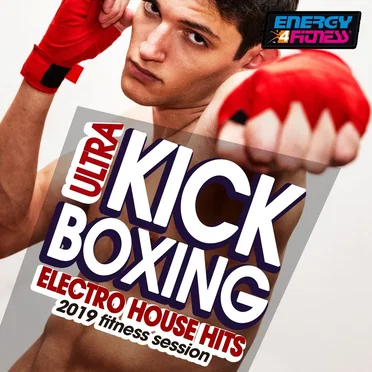 Ultra Kick Boxing Electro House Hits 2019 Fitness Session (15 Tracks Non‐Stop Mixed Compilation for Fitness & Workout - 140 Bpm / 32 Count) by Various Artists - album cover