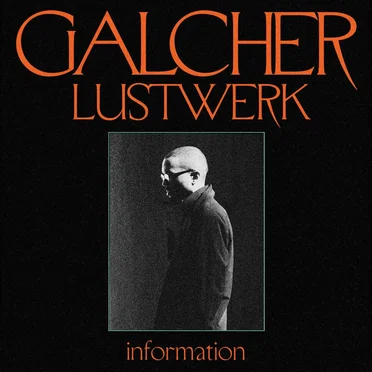 Information by Galcher Lustwerk - album cover