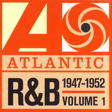 Atlantic R&B 1947-1974, Vol. 1: 1947-1952 by Various Artists - album cover