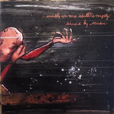 With Arms Still Empty / Since By Man